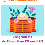 Vive les vacances à la bibliothèque ! Programme du 18 au 29 avril